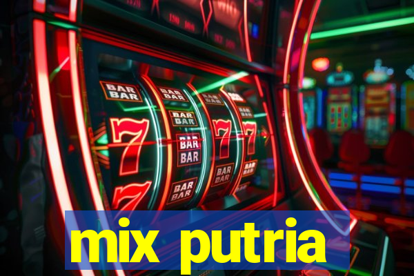 mix putria